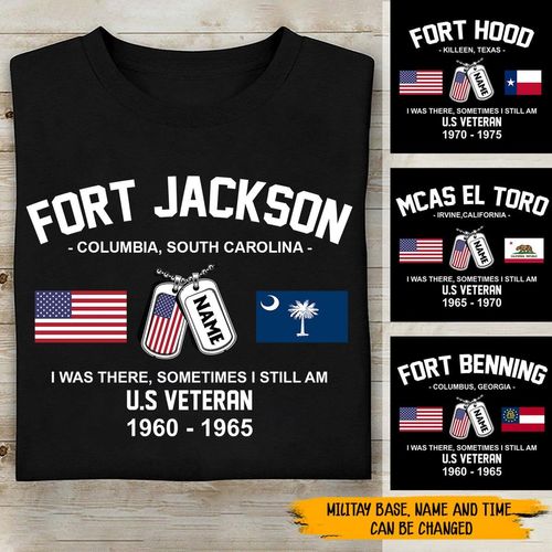 Veteran Custom Shirt Military Base I Was There Sometimes I Still Am Personalized Gift