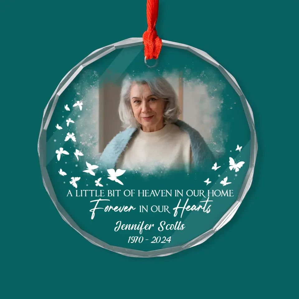 A Little Bit Of Heaven In Our Home Forever In Our Hearts
 - Personalized Glass Ornament - GO206TL