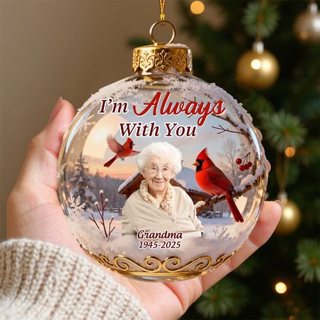 I'm Always With You Ornament - Personalized Memorial Christmas Gift