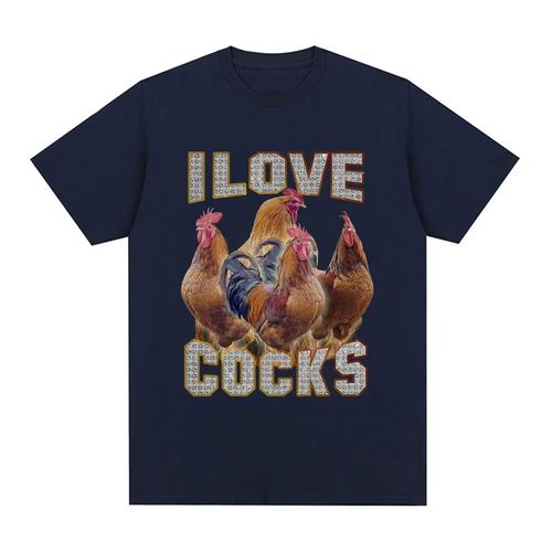 I Love Cocks Funny Roosters Meme T Shirt