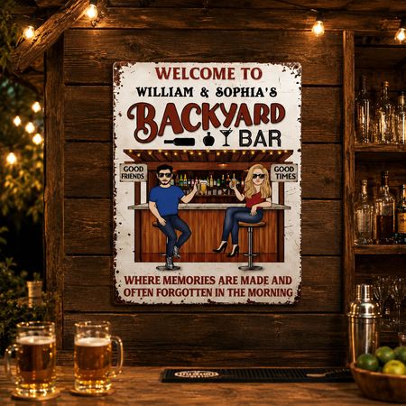 Backyard Where Memories Are Made And Often Forgotten In The Morning - Personalized Vertical Metal Sign