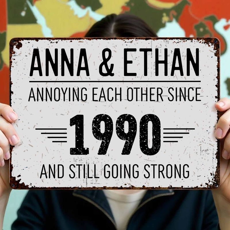 Annoying Each Other Since And Still Going Strong Rustic Sign,Personalized Metal Sign,Gift For Couples