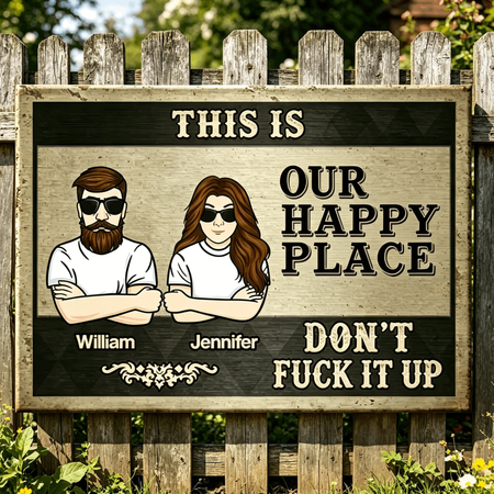 THIS IS OUR HAPPY PLACE DON'T FUCK IT UP Personalized Metal Sign-Customize your names and cartoon avatars