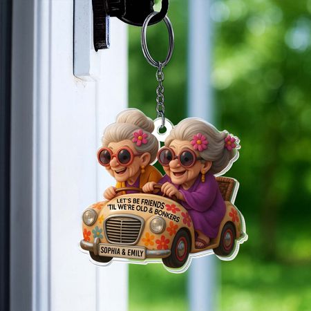 Restiamo amici finché non saremo vecchi e pazzi, portachiavi in ​​acrilico personalizzato, regalo per migliori amici e amanti della famiglia