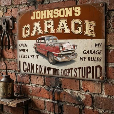 My Garage My Rules I Can Fix Anything Except Stupid - Personalized Metal Sign
