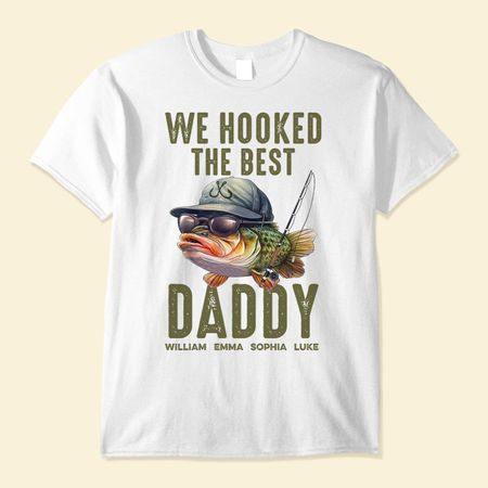 We Hooked The Best Dad, Grandpa, Papa - Personalized Shirt Father's Day