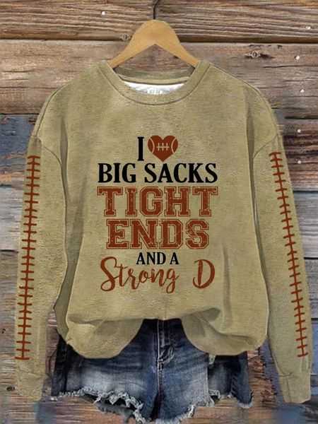 Women's I Love Big Sacks Tight Ends And A Strong D Print Sweatshirt