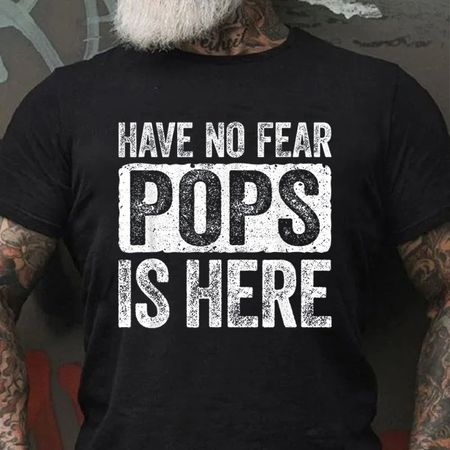 Mens Have No Fear Pops Is Here T-shirt