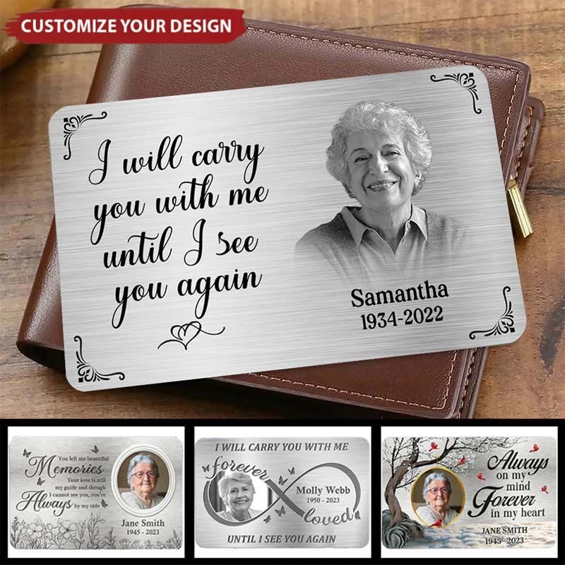 Custom Metal Wallet Card - I'll Carry You Until I See You Again - Photo Memorial Gift