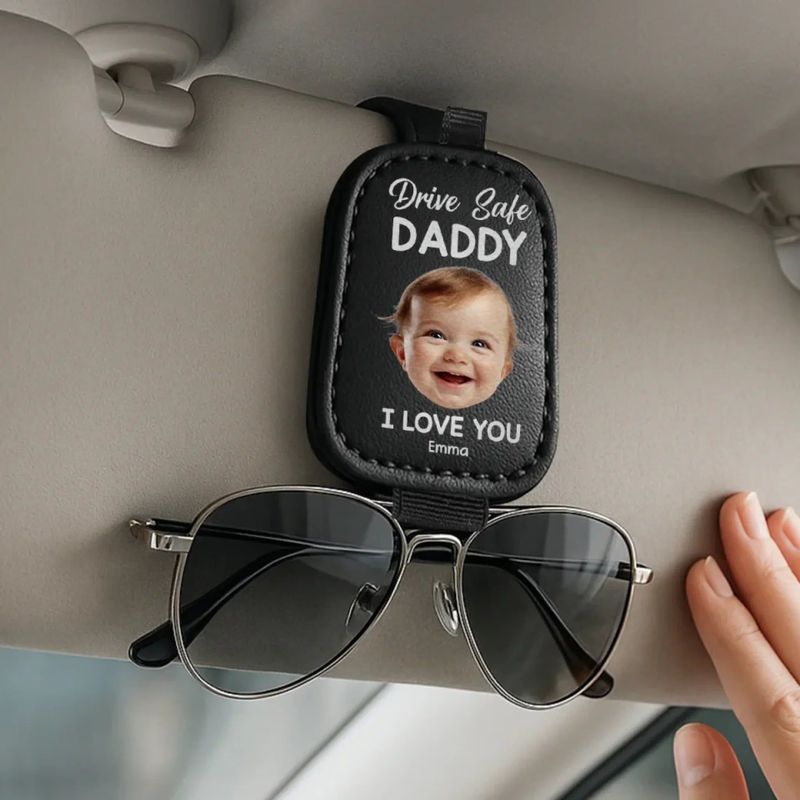 Custom Photo Drive Safe Daddy, Love Always - Family Personalized Custom Sunglasses Holder For Car Visor - Father's Day, Gift For Dad, Grandpa