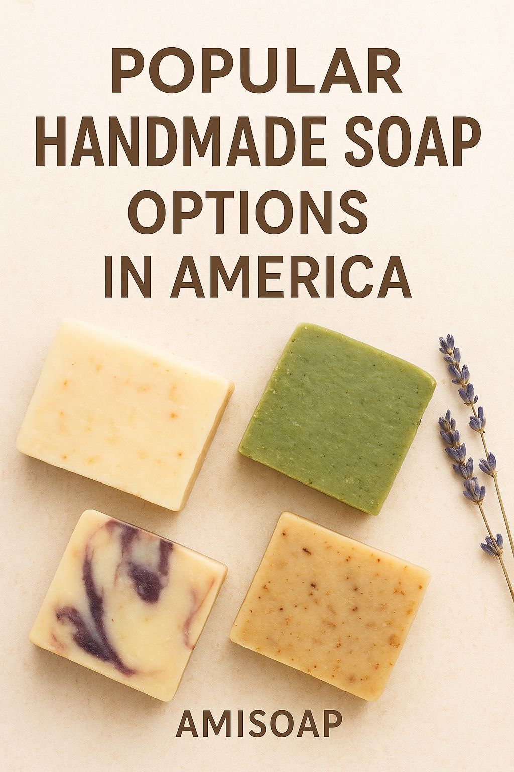Popular Handmade Soap Options in America — Back to Nature, Starting from Your Skin