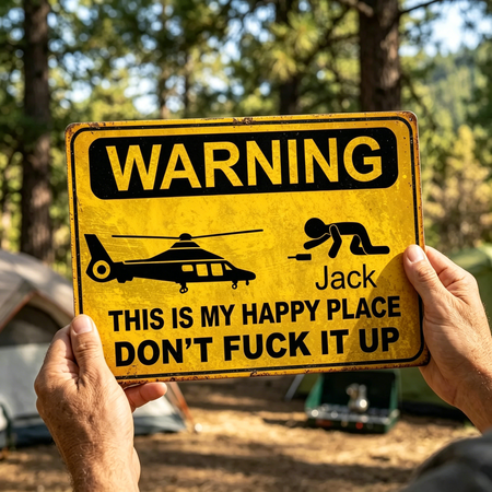 THIS IS MY HAPPY PLACE DON'T FUCK IT UP- Personalized Metal Sign