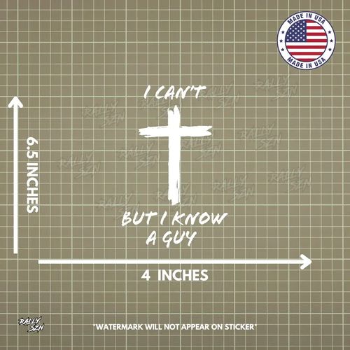 I Can't But I Know A Guy - Christian Car Decal Sticker - Premium Vinyl - 6x4 Inches - Vehicle Exterior Decoration - Made in USA