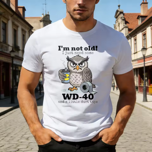 Owl I'm Not Old I Just Need Some WD-40 & A Little Duct Tape T-Shirt Cool Owl Print Clothes Owl Lover Fashion Graphic Print Tops