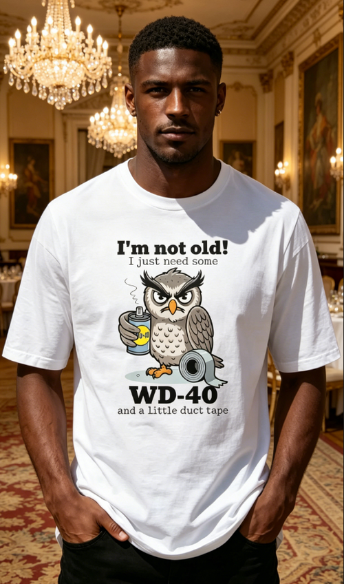 Owl I'm Not Old I Just Need Some WD-40 & A Little Duct Tape T-Shirt Cool Owl Print Clothes Owl Lover Fashion Graphic Print Tops