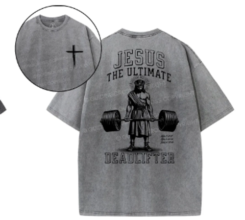 Jesus The Ultimate Deadlifter Christian Washed T-Shirt