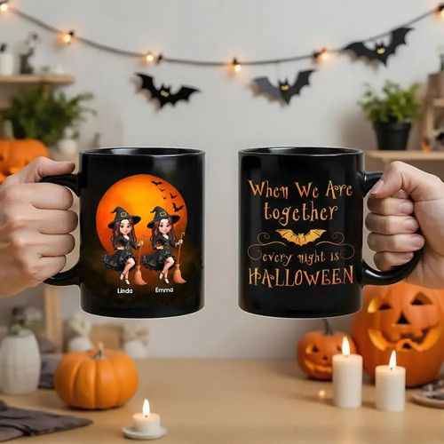 Full Color Mug - Witch Sisters Under Halloween Moon - When We Are Together Every Night Is Halloween