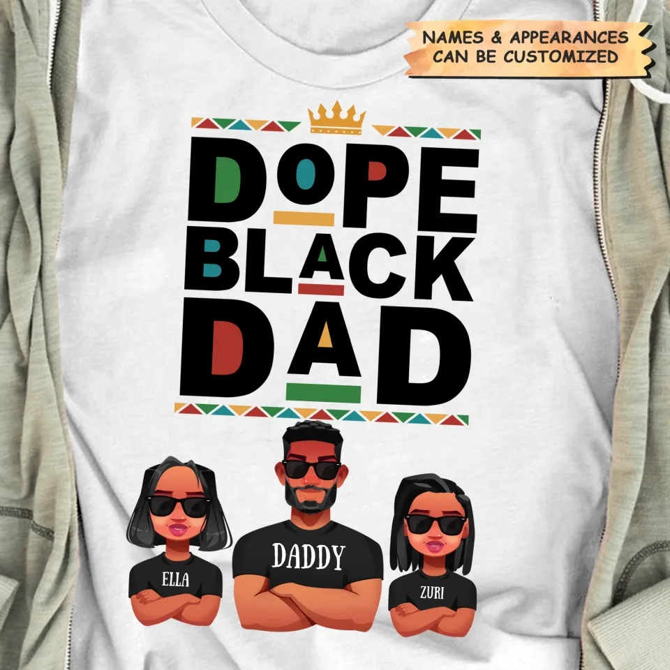 Dope Black Dad - Custom T-shirt - Father's Day Gift For Dad