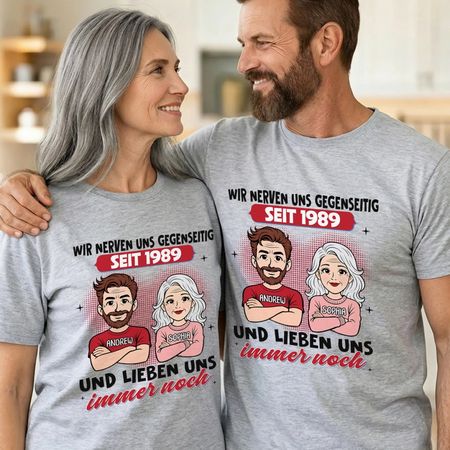 Personal isiertes Unisex-T-Shirt - Geschenk für Paar - Wir Nerven Uns Und Sind Glücklich