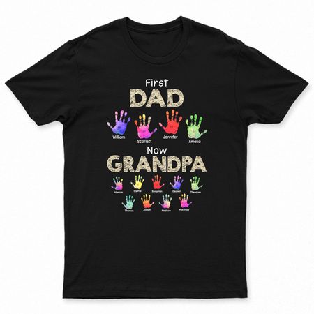 Personalized T Shirt-First Dad Now Grandpa Handprints - Gift For Father, Grandfather