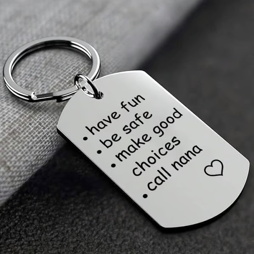 Have Fun, Be Safe, Make Good Choices and Call Your Grandma Grandpa Keychain