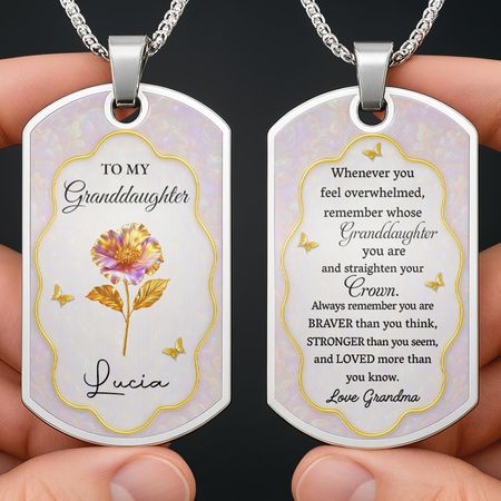 To My Granddaughter, Feel Overwhelmed, Remember Whose Granddaughter You Are - Personalized Custom Dog Tag Necklace