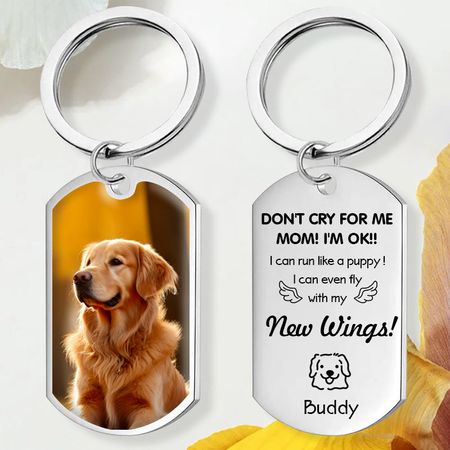 Custom Photo Don't Cry For Me Mom!-Personalized Keychain-Memorial Personalized Custom Keychain - Sympathy Gift For Pet Owners, Pet Lovers