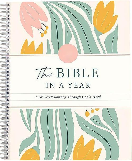 The Bible in A Year A 52-week Study Spiral Bound Gods Word Plan for Women