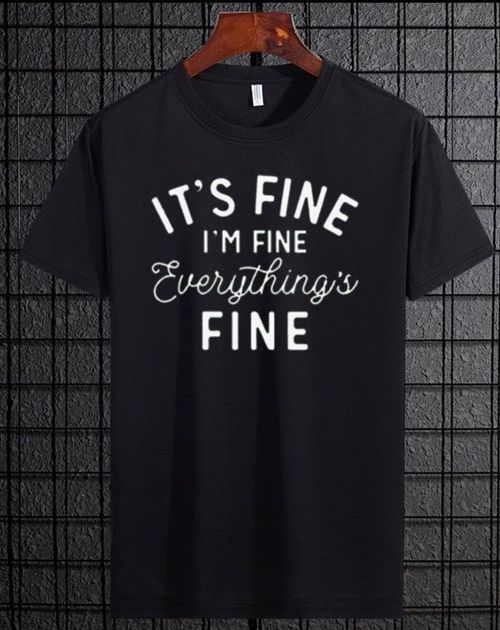 Its Fine T-Shirt