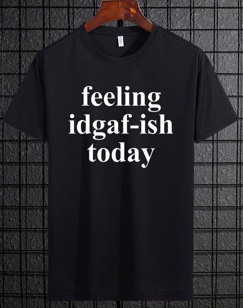 Idgaf-ish T-shirt