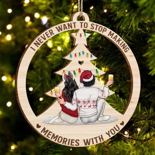 Christmas Never Stop Making Memories With You - Personalized Wooden Cutout Ornament