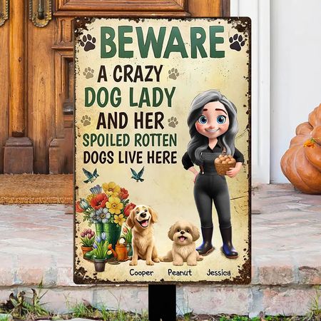 Beware Crazy Dog Lady - Custom Garden Iron Sign
